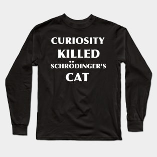 Curiosity Killed Schrodinger's Cat Black Long Sleeve T-Shirt